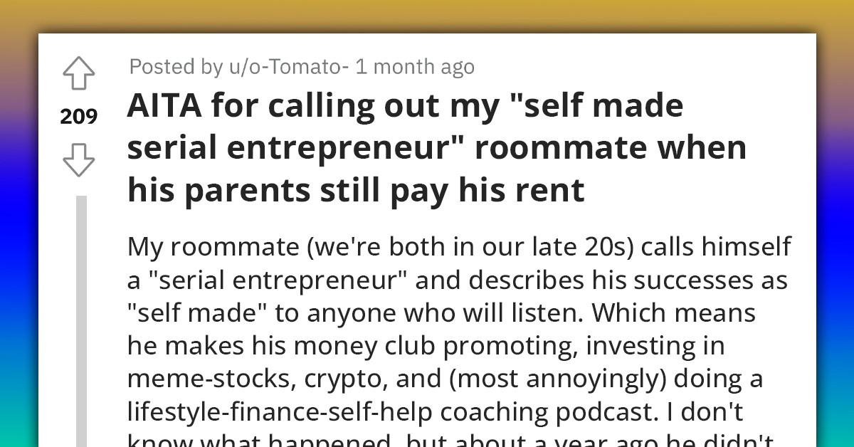 Redditor Confronts His "Self-Made Serial Entrepreneur" Roommate With The Harsh Reality Where His Parents Still Pay His Rent, He Doesn't Take It Well