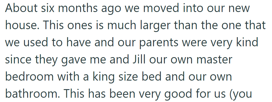 Six months ago, OP and Jill moved into a bigger house with a generous master bedroom and bathroom provided by their parents.