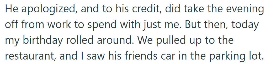 He apologized and took the evening off, but on her birthday at the restaurant, they found his friends' car.