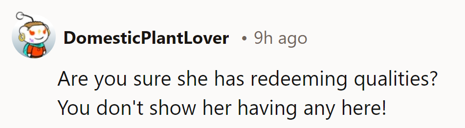 Maybe her redeeming qualities are hidden in another episode!