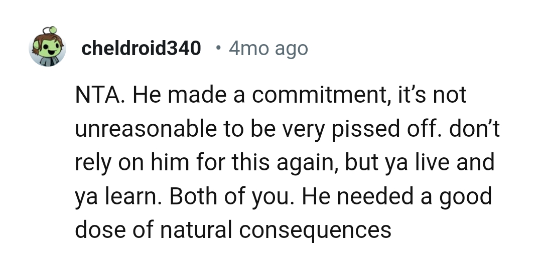 He needed a good dose of it.