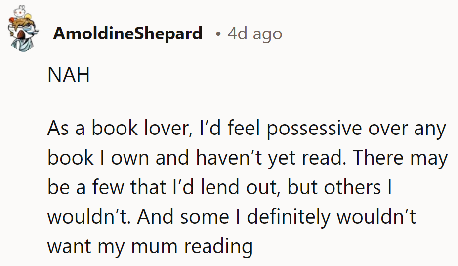 OP's the guardian of her bookshelf kingdom. Some tales are off-limits, even to mom!