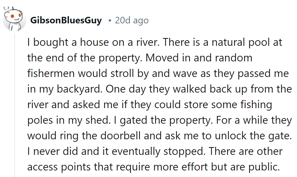 Turns out, he bought a house, not a fishing tackle shed. Gate's closed, poles stay out.