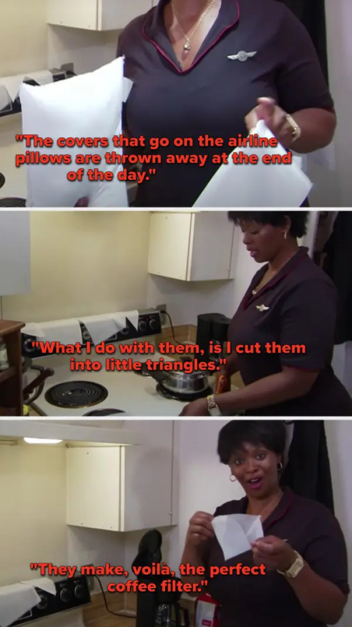 4. This guardian of safe skies who brings home used and discarded pillowcases to use as coffee filters