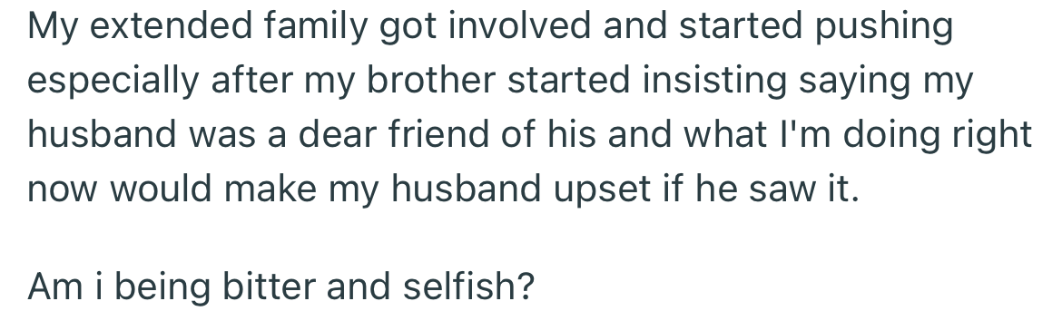 The extended family got involved and has been pushing to get OP to change her mind