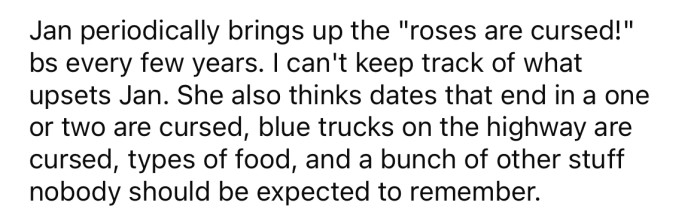 Jan still believes that roses are cursed, but so are blue trucks, certain types of food, and several other things that she expects everyone to remember.
