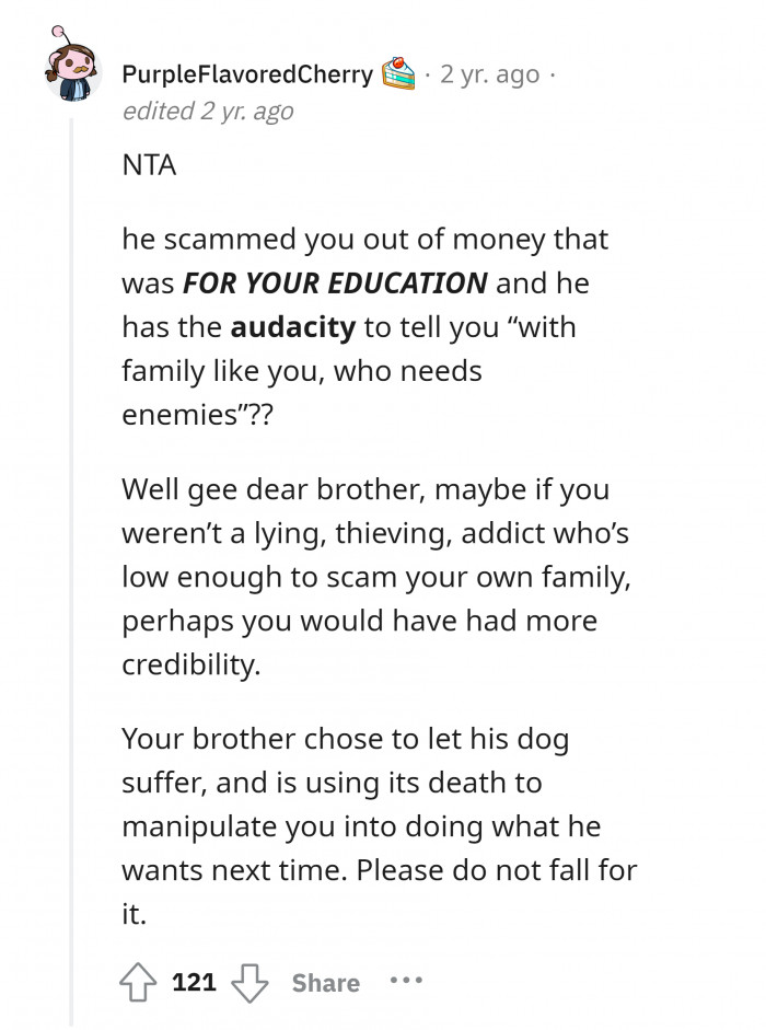#12 The audacity to blame the death of his own dog on you because you can't trust him to lend money.