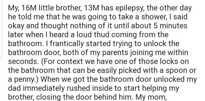 OP's brother suffered an epilepsy attack while taking a shower. Thankfully, their dad was on hand to handle the situation