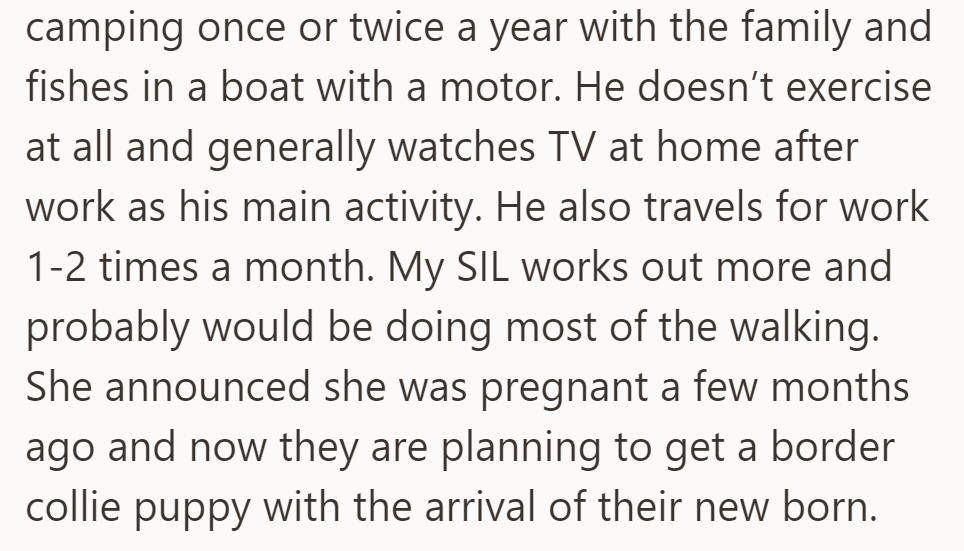 He camps and fishes occasionally, while his wife, who exercises more, will likely walk the dog. They're expecting a baby and plan to get a Border Collie puppy.