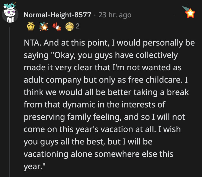 When they started enumerating their reasons why OP shouldn't drive his own car or pay for his own hotel room, his value as a member of their family was made clear.