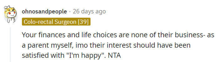 OP's finances and life choices are their own business, and a simple 