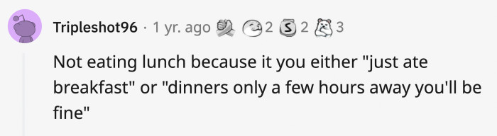 3. Skipping meals is not unusual or a diet regimen; it was necessary because there simply isn't enough food