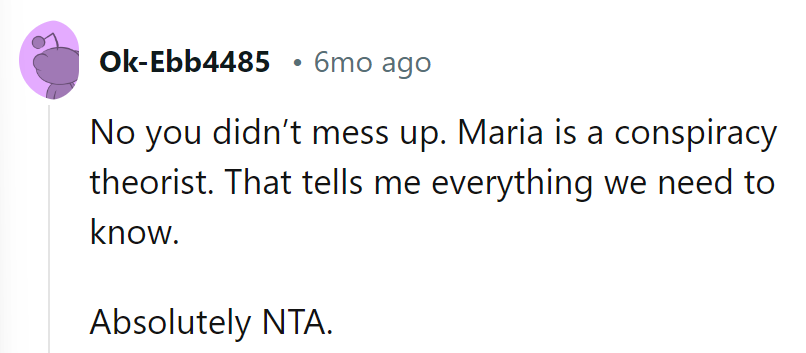 Nope, no mess-up here. Maria's the conspiracy theorist extraordinaire.