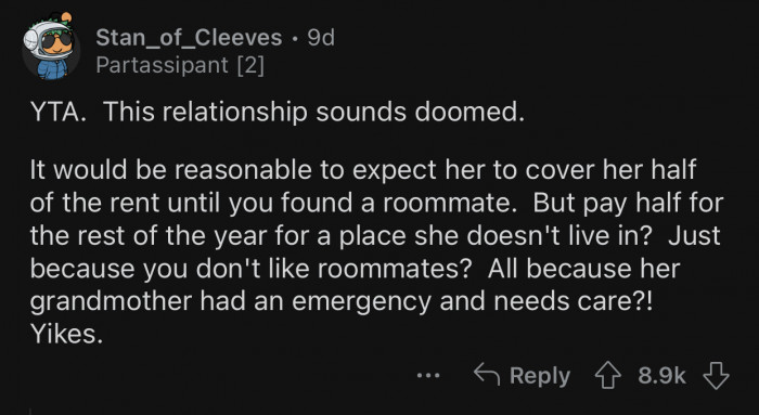 OP wants her to keep paying all that money just because he hates roommates.