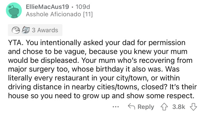 OP needs to grow up and show some respect to his parents.