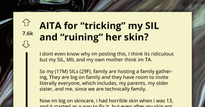 SIL Accuses Her 17 Y.O. BIL Of Tricking Her Into Ruining Her Skin With Product She Stole From Him