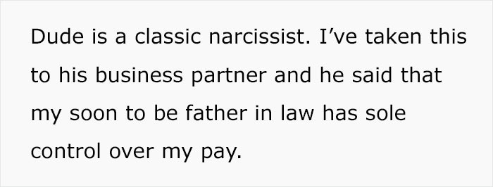 It turns out that his soon-to-be father-in-law had control over his pay.
