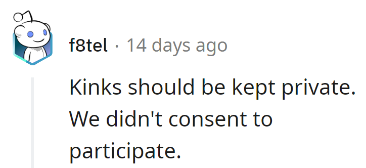 Apparently, his kink is scheduling. Newsflash: Consent matters, and nobody signed up for the Bathroom Olympics.