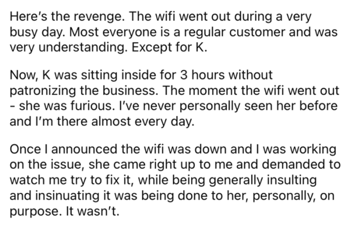 He then goes into detail about what happened with this customer when the WiFi went out after she had been in their lobby for about three hours without making a purchase. You can probably already guess where this is going and why this scenario unfolded.