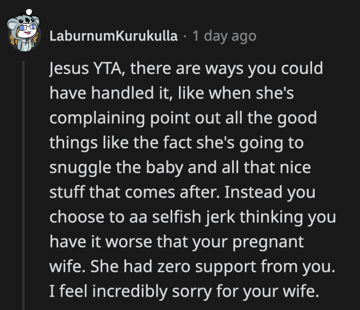 What OP said was harsh. It's not surprising that his wife stopped talking to him completely after what he said. I would have been wounded, too, if my partner treated me that way.