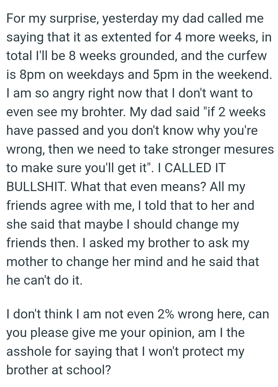 The OP is so angry right now that he doesn't even want to see his brother