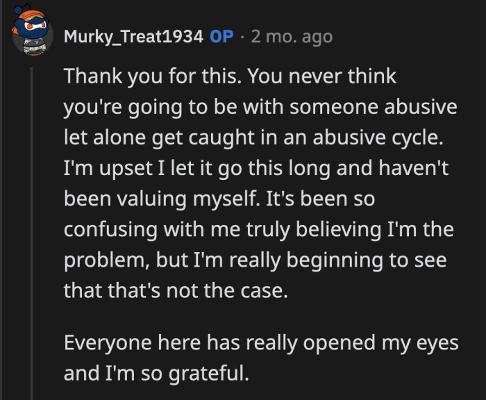 OP said the Redditors helped her realize she was stuck in a cycle of abuse with her boyfriend.