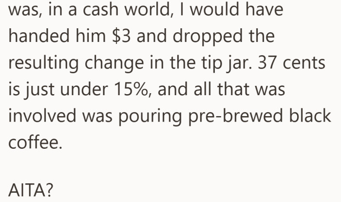 In his mind, it matched what he would have done with cash and coins.
