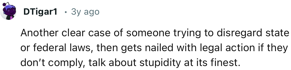 “Another clear case of someone trying to disregard state or federal laws, then gets nailed with legal action.”