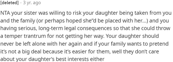 The sister's actions endangered the well-being of OP's daughter and displayed a lack of concern for her best interests.
