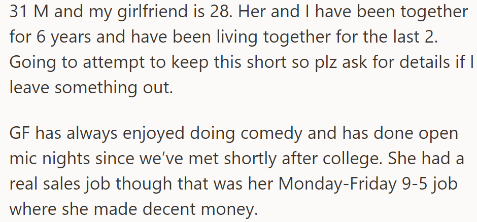 The OP said his girlfriend has always enjoyed comedy and performed at open mic nights while holding a full-time sales job