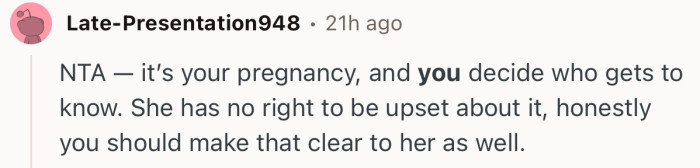 “NTA — it’s your pregnancy, and you decide who gets to know.”
