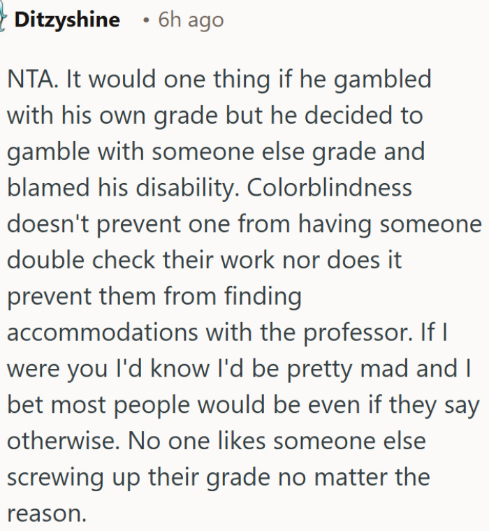 Colorblindness doesn't give you the right to gamble with someone else's grade