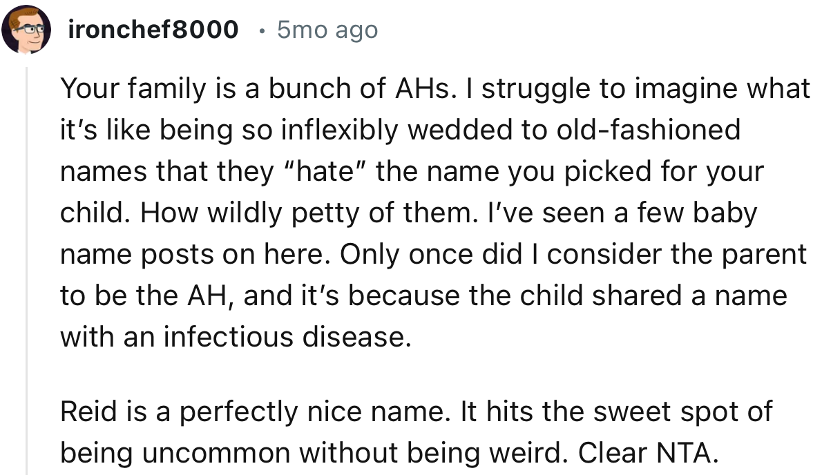 “Reid is a perfectly nice name. It hits the sweet spot of being uncommon without being weird. Clear NTA.”