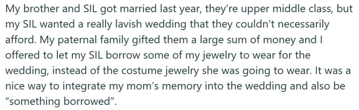 When the OP's brother and SIL got married, the Redditor allowed her SIL to wear some of her mother's jewelry as her 