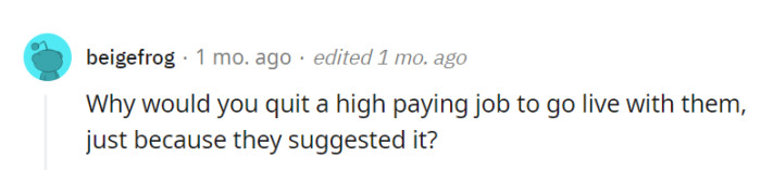 Honestly, though, why trade a high-paying job for their living suggestion?