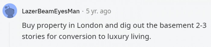 29. The rich always seem to put in a lot of effort and resources into houses they won't actually spend much time in