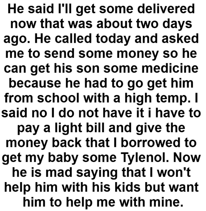 The OP had to give the money back that she borrowed to get her baby some Tylenol