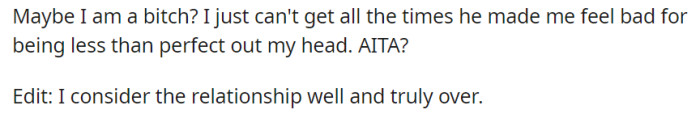 Questioning herself, the woman reflects on the times her boyfriend made her feel inadequate for not meeting his standards, wondering if she is in the wrong.