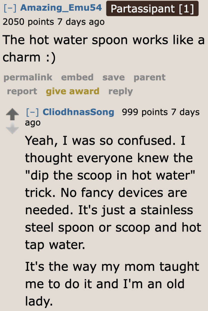 For these users, hot water does wonders even if the ice cream is still frozen.
