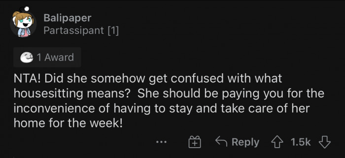 The sister is confused about what housesitting is supposed to be.