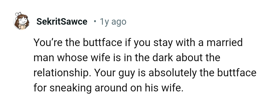 OP's guy is in the wrong for sneaking around