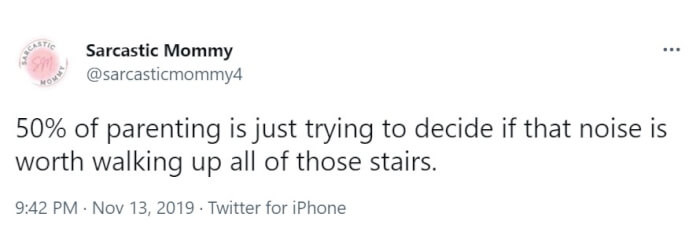 13. If it’s suddenly silent – then you really have to walk up there