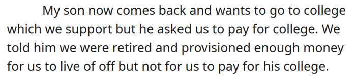Now their son wants to go to college and is expecting them to pay for it.