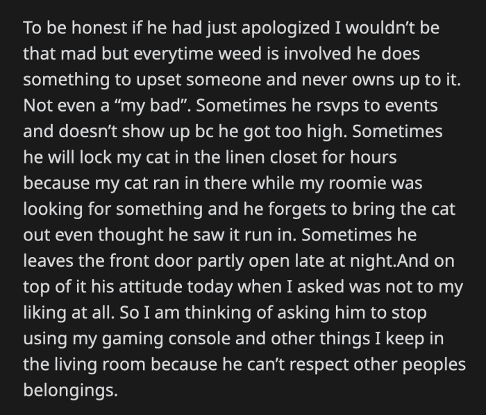 To help him learn about respecting other people's property, OP is considering revoking her roommate's access to her gaming console and the other things she freely shares with him.