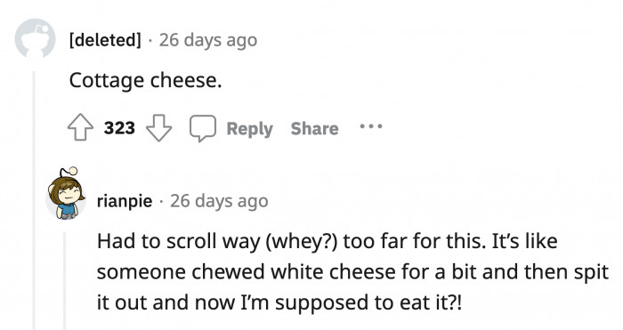 18. That is an accurate description of what cottage cheese looks like