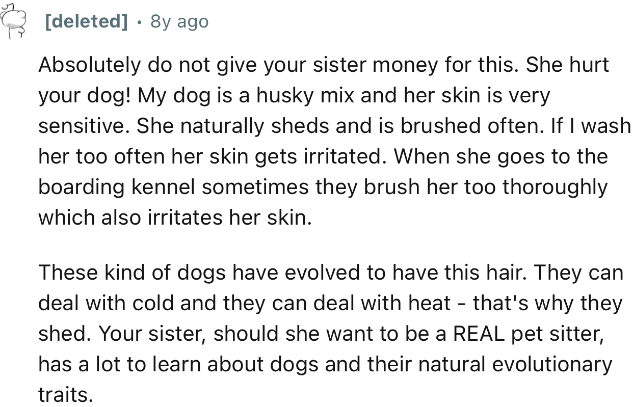 “Absolutely do not give your sister money for this. She hurt your dog!”