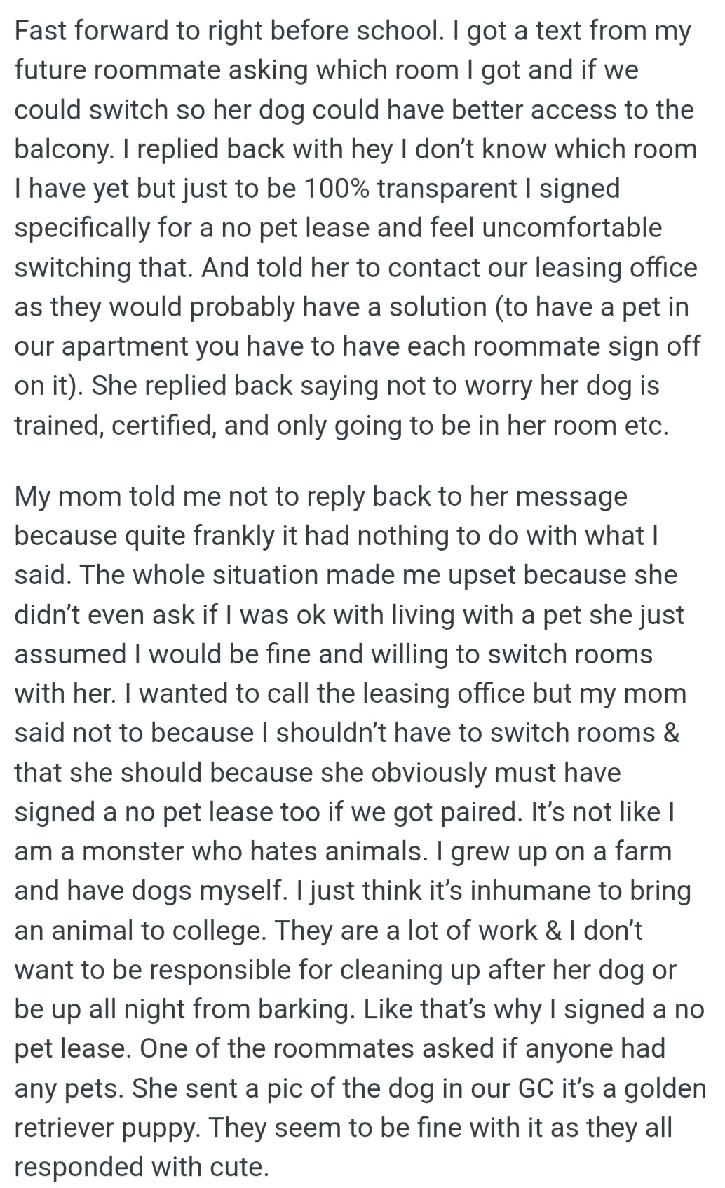 OP's future roommate asked to switch rooms to accommodate her dog, despite their no-pet lease. OP is frustrated that the roommate assumed they'd be okay with it and didn't ask for their consent.