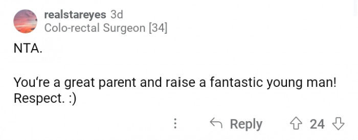 15. Don't ever doubt your methods of raising your son, ma'am.