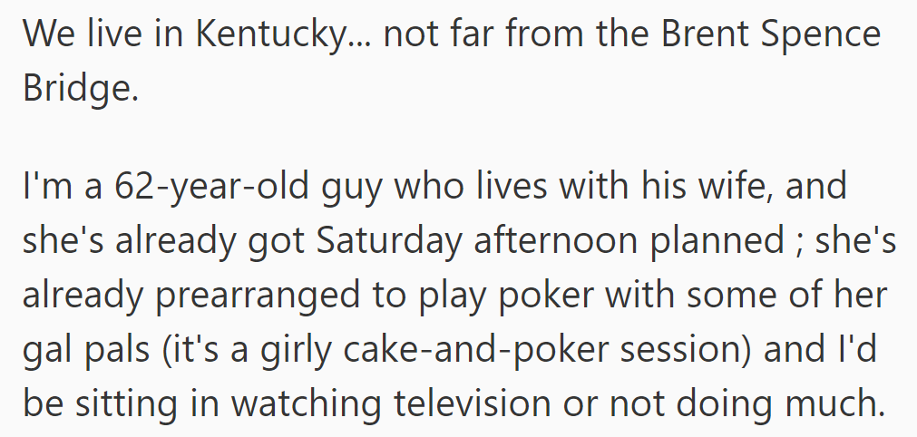 OP's a Kentucky resident near Brent Spence Bridge. Wife's got poker plans; he's left with TV.
