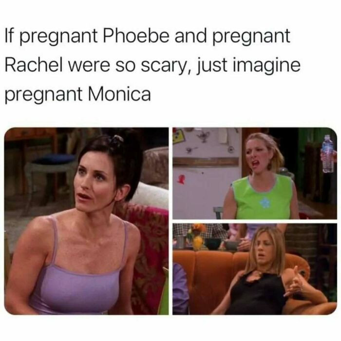 35. The pregnant Monica?